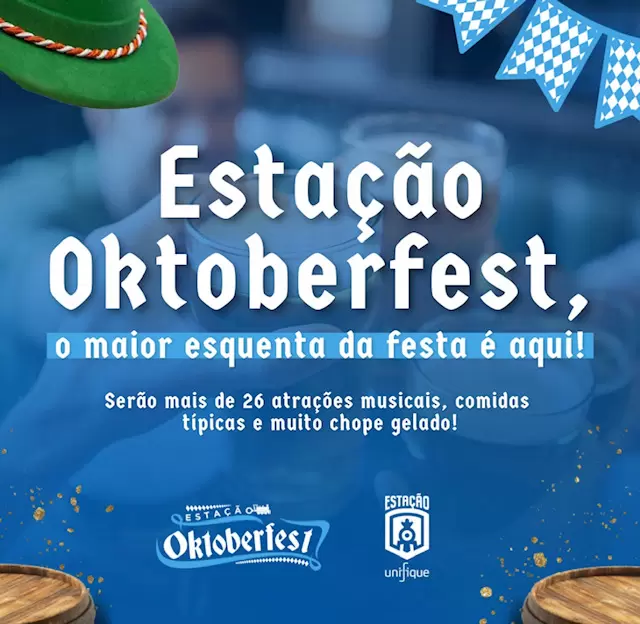 Nesta quarta retomam as programações da Estação Oktoberfest Estação Unifique terá muita música, gastronomia e chope durante as festas de outubro