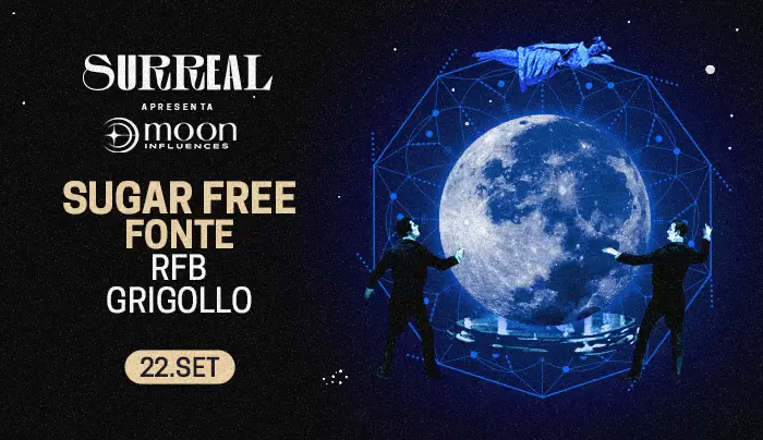 FESTA MOON INFLUENCES OCORRE NESTA SEXTA-FEIRA 22 DE SETEMBRO COM SUGARFREE, GRIGOLLO E OUTROS NO SURREAL PARK