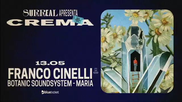 SURREAL PARK APRESENTA FESTA CREMA COM FRANCO CINELLI, BOTANIC SOUNDSYSTEM E MARIA EM 13 DE MAIO